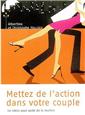 Mettez de l'action dans votre couple