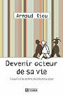 Devenir acteur de sa vie